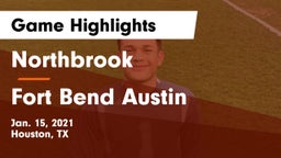 Northbrook  vs Fort Bend Austin  Game Highlights - Jan. 15, 2021