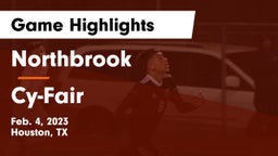 Northbrook  vs Cy-Fair  Game Highlights - Feb. 4, 2023