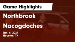 Northbrook  vs Nacogdoches  Game Highlights - Jan. 6, 2024