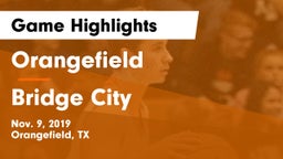 Orangefield  vs Bridge City  Game Highlights - Nov. 9, 2019