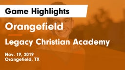 Orangefield  vs Legacy Christian Academy  Game Highlights - Nov. 19, 2019