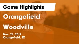 Orangefield  vs Woodville  Game Highlights - Nov. 26, 2019