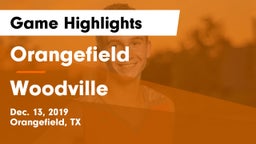 Orangefield  vs Woodville  Game Highlights - Dec. 13, 2019