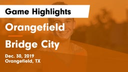 Orangefield  vs Bridge City  Game Highlights - Dec. 30, 2019