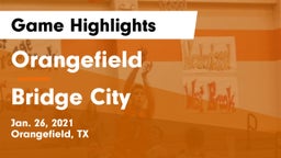 Orangefield  vs Bridge City  Game Highlights - Jan. 26, 2021