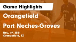 Orangefield  vs Port Neches-Groves  Game Highlights - Nov. 19, 2021