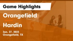 Orangefield  vs Hardin  Game Highlights - Jan. 27, 2023
