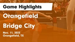 Orangefield  vs Bridge City  Game Highlights - Nov. 11, 2023
