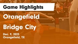Orangefield  vs Bridge City  Game Highlights - Dec. 9, 2023