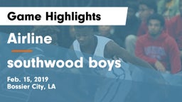 Airline  vs southwood  boys Game Highlights - Feb. 15, 2019
