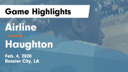 Airline  vs Haughton  Game Highlights - Feb. 4, 2020