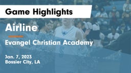Airline  vs Evangel Christian Academy  Game Highlights - Jan. 7, 2023