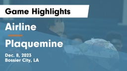 Airline  vs Plaquemine  Game Highlights - Dec. 8, 2023