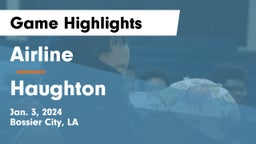 Airline  vs Haughton  Game Highlights - Jan. 3, 2024