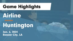 Airline  vs Huntington  Game Highlights - Jan. 6, 2024