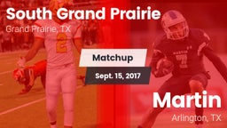 Matchup: South Grand Prairie  vs. Martin  2017