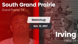 Matchup: South Grand Prairie  vs. Irving  2017