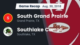 Recap: South Grand Prairie  vs. Southlake Carroll  2018