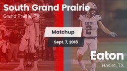 Matchup: South Grand Prairie  vs. Eaton  2018