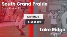 Matchup: South Grand Prairie  vs. Lake Ridge  2018