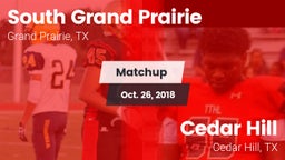 Matchup: South Grand Prairie  vs. Cedar Hill  2018