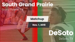 Matchup: South Grand Prairie  vs. DeSoto  2018