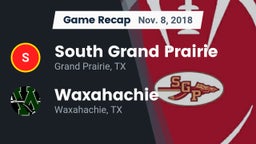 Recap: South Grand Prairie  vs. Waxahachie  2018