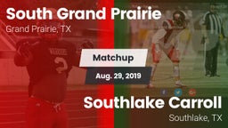 Matchup: South Grand Prairie  vs. Southlake Carroll  2019