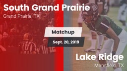 Matchup: South Grand Prairie  vs. Lake Ridge  2019