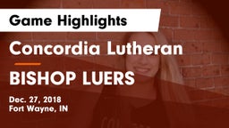 Concordia Lutheran  vs BISHOP LUERS Game Highlights - Dec. 27, 2018