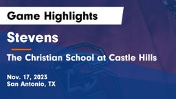 Stevens  vs The Christian School at Castle Hills Game Highlights - Nov. 17, 2023
