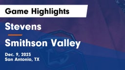 Stevens  vs Smithson Valley  Game Highlights - Dec. 9, 2023