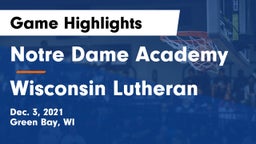Notre Dame Academy vs Wisconsin Lutheran  Game Highlights - Dec. 3, 2021