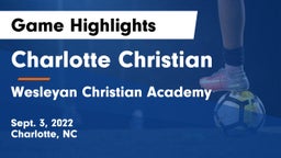 Charlotte Christian  vs Wesleyan Christian Academy Game Highlights - Sept. 3, 2022