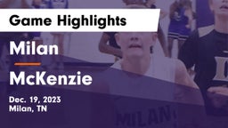 Milan  vs McKenzie  Game Highlights - Dec. 19, 2023