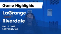LaGrange  vs Riverdale  Game Highlights - Feb. 7, 2023