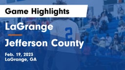 LaGrange  vs Jefferson County  Game Highlights - Feb. 19, 2023