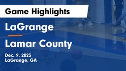 LaGrange  vs Lamar County  Game Highlights - Dec. 9, 2023