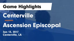 Centerville  vs Ascension Episcopal  Game Highlights - Jan 13, 2017