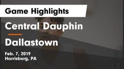 Central Dauphin  vs Dallastown  Game Highlights - Feb. 7, 2019