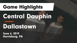 Central Dauphin  vs Dallastown  Game Highlights - June 6, 2019