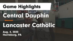 Central Dauphin  vs Lancaster Catholic  Game Highlights - Aug. 4, 2020