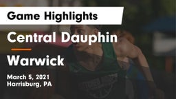 Central Dauphin  vs Warwick  Game Highlights - March 5, 2021