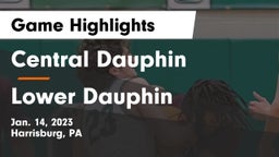 Central Dauphin  vs Lower Dauphin  Game Highlights - Jan. 14, 2023