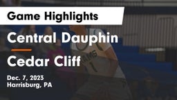 Central Dauphin  vs Cedar Cliff  Game Highlights - Dec. 7, 2023