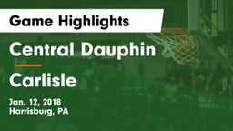 Central Dauphin  vs Carlisle  Game Highlights - Jan. 12, 2018