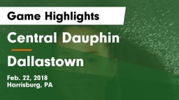 Central Dauphin  vs Dallastown  Game Highlights - Feb. 22, 2018