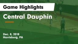 Central Dauphin  Game Highlights - Dec. 8, 2018