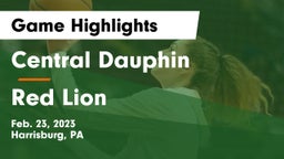 Central Dauphin  vs Red Lion  Game Highlights - Feb. 23, 2023