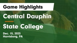 Central Dauphin  vs State College  Game Highlights - Dec. 15, 2023